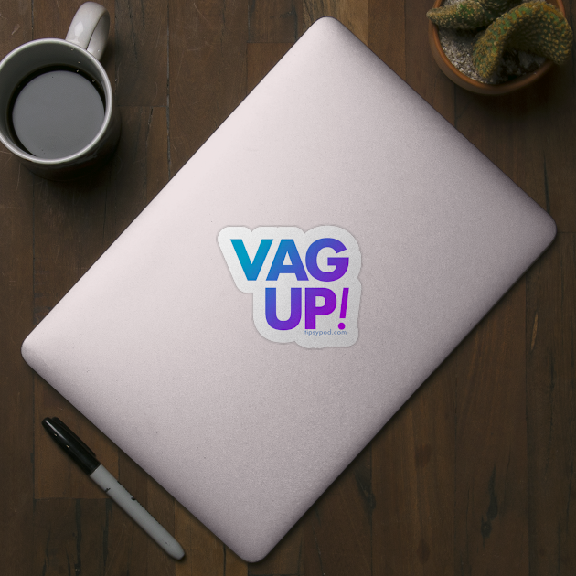 Vag Up! by Tipsy Pod